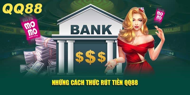 Rút tiền QQ88 cực nhanh chóng thủ tục siêu dễ dàng