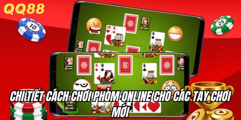 Chi tiết cách chơi phỏm online cho các tay chơi mới