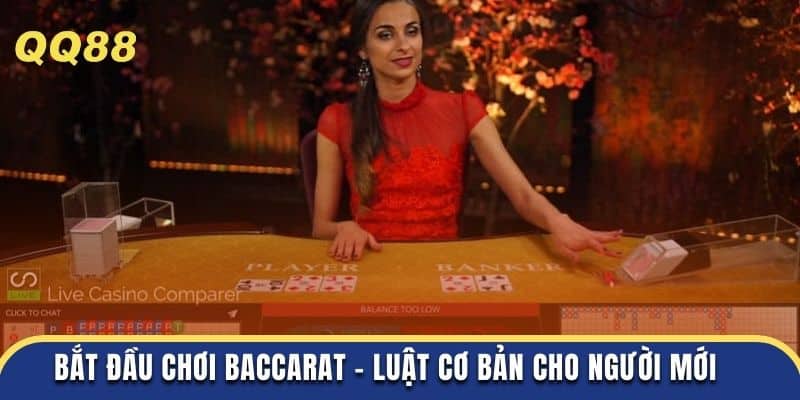 Bắt đầu chơi Baccarat - Luật cơ bản cho người mới