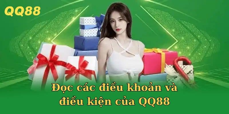 Đọc các điều khoản và điều kiện của QQ88