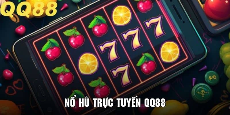 Tổng quan về nổ hũ trực tuyến QQ88 đầy thú vị