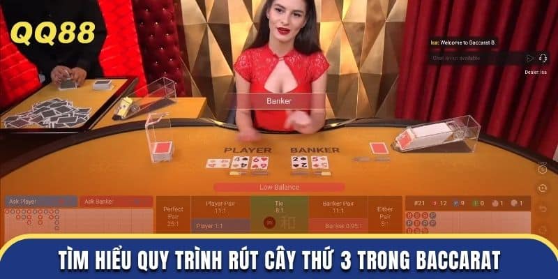 Tìm hiểu quy trình rút cây thứ 3 trong Baccarat online QQ88